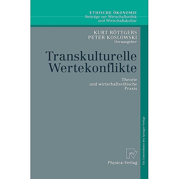 Transkulturelle Wertekonflikte / Ethische Ökonomie. Beiträge zur Wirtschaftsethik und Wirtschaftskultur Bd.7
