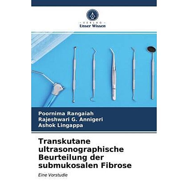 Transkutane ultrasonographische Beurteilung der submukosalen Fibrose, Poornima Rangaiah, Rajeshwari G. Annigeri, Ashok Lingappa