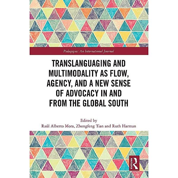 Translanguaging and Multimodality as Flow, Agency, and a New Sense of Advocacy in and from the Global South