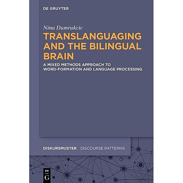 Translanguaging and the Bilingual Brain / Diskursmuster / Discourse Patterns Bd.28, Nina Dumrukcic