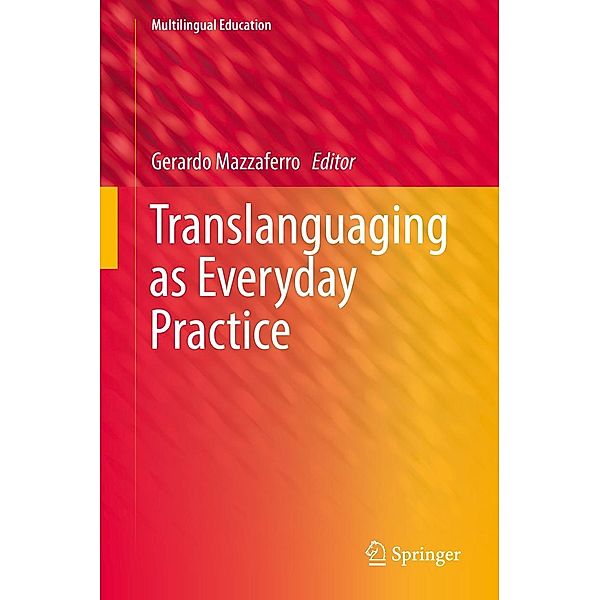 Translanguaging as Everyday Practice / Multilingual Education Bd.28
