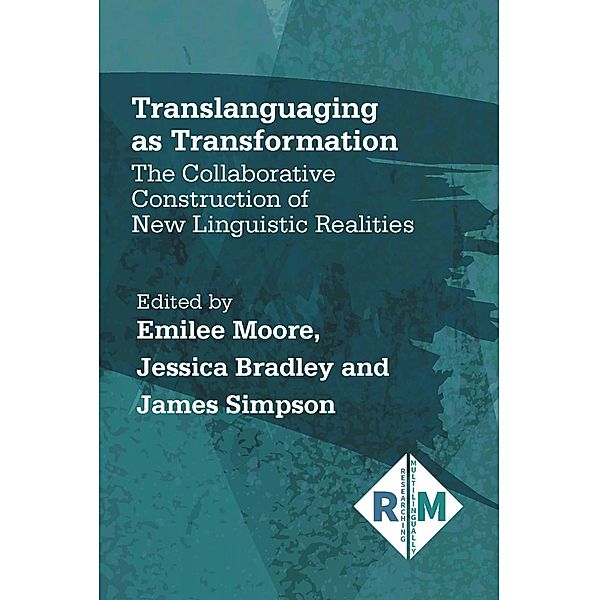 Translanguaging as Transformation / Researching Multilingually Bd.3