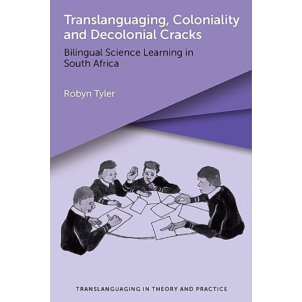 Translanguaging, Coloniality and Decolonial Cracks / Translanguaging in Theory and Practice Bd.4, Robyn Tyler