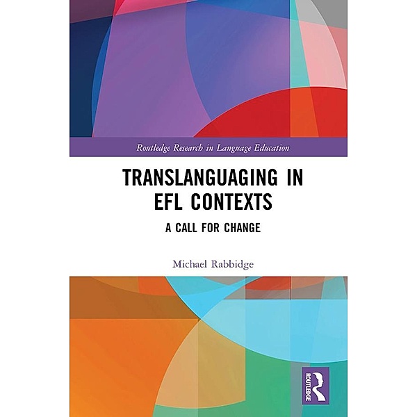 Translanguaging in EFL Contexts, Michael Rabbidge