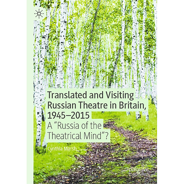 Translated and Visiting Russian Theatre in Britain, 1945-2015, Cynthia Marsh