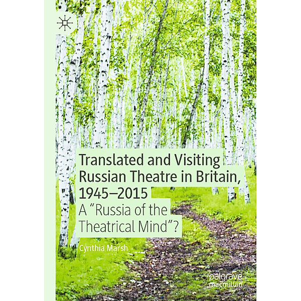 Translated and Visiting Russian Theatre in Britain, 1945-2015, Cynthia Marsh