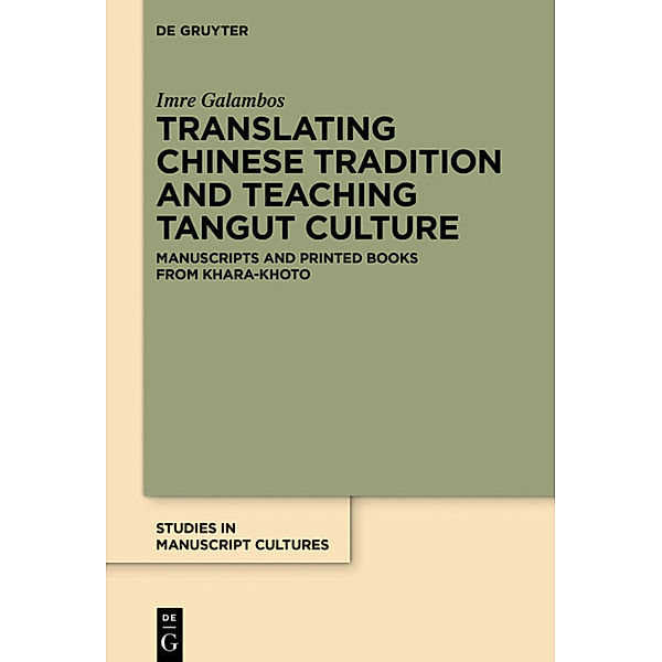 Translating Chinese Tradition and Teaching Tangut Culture, Imre Galambos