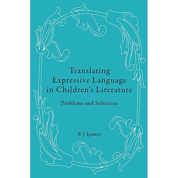 Translating Expressive Language in Children's Literature, B. J. Epstein