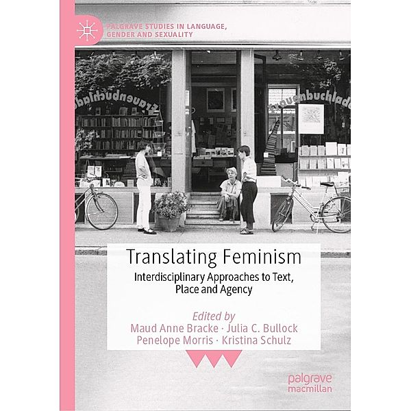 Translating Feminism / Palgrave Studies in Language, Gender and Sexuality