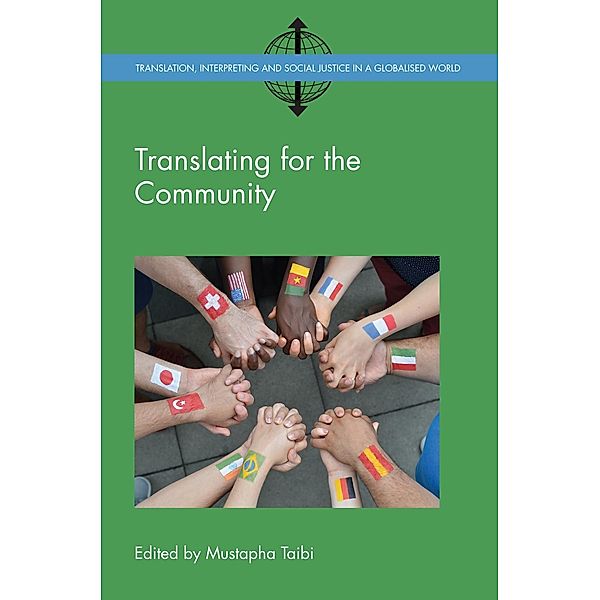 Translating for the Community / Translation, Interpreting and Social Justice in a Globalised World Bd.2