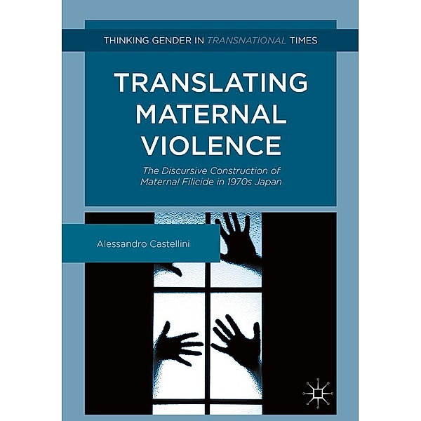 Translating Maternal Violence / Thinking Gender in Transnational Times, Alessandro Castellini