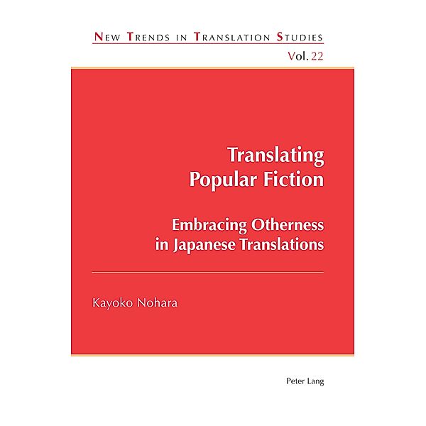 Translating Popular Fiction / New Trends in Translation Studies Bd.22, Kayoko Nohara