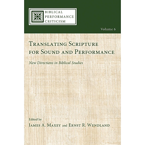 Translating Scripture for Sound and Performance / Biblical Performance Criticism Bd.6