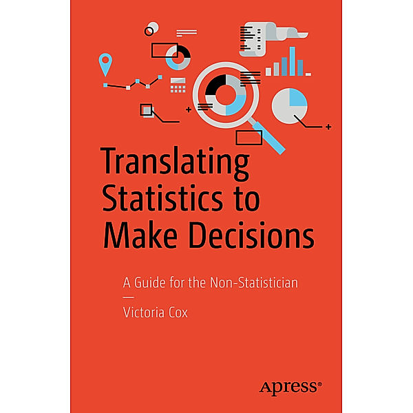 Translating Statistics to Make Decisions, Victoria Cox
