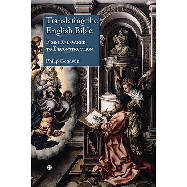 Translating the English Bible, Philip Goodwin
