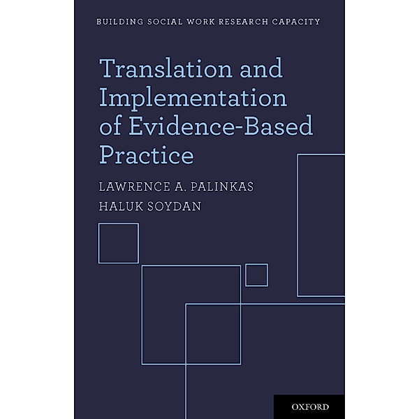 Translation and Implementation of Evidence-Based Practice, Lawrence A. Palinkas, Haluk Soydan
