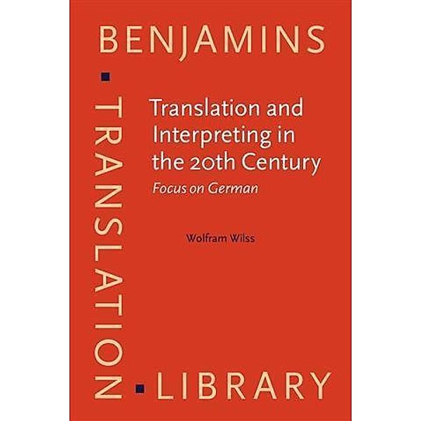 Translation and Interpreting in the 20th Century, Wolfram Wilss