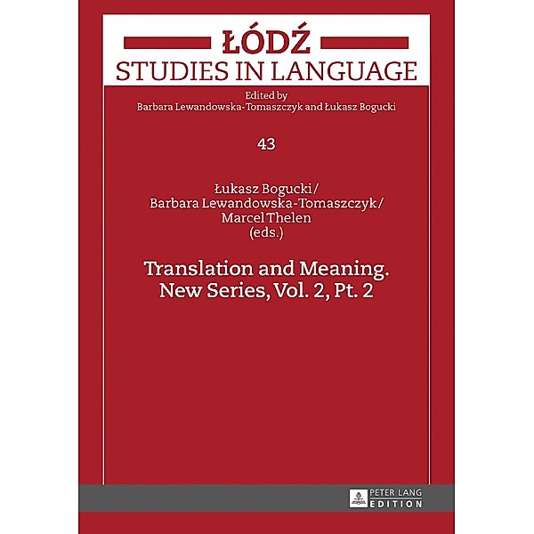 Translation and Meaning. New Series, Vol. 2, Pt. 2, Lukasz Bogucki