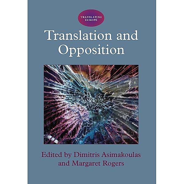 Translation and Opposition / Translating Europe Bd.4