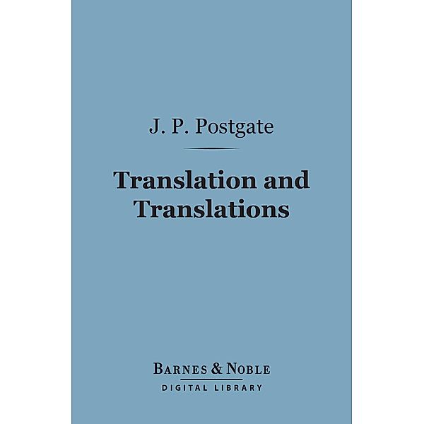 Translation and Translations (Barnes & Noble Digital Library) / Barnes & Noble, John Percival Postgate