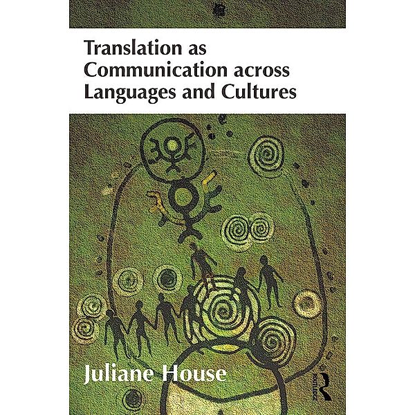 Translation as Communication across Languages and Cultures, Juliane House