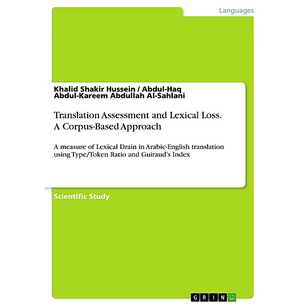 Translation Assessment and Lexical Loss. A Corpus-Based Approach, Khalid Shakir Hussein, Abdul-Haq Abdul-Kareem Abdullah Al-Sahlani