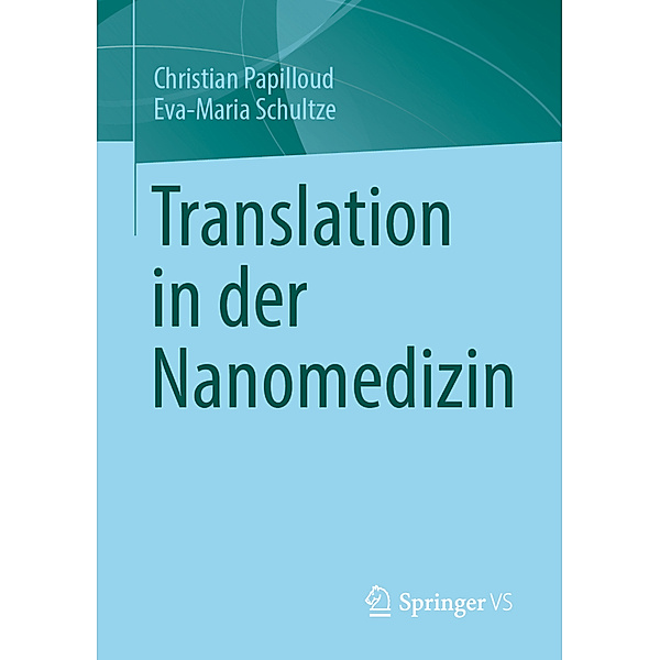 Translation in der Nanomedizin, Christian Papilloud, Eva-Maria Schultze