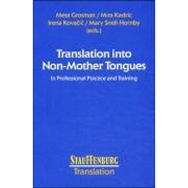 Translation into Non-Mother Tongues, Irena Kovacic, Mira Kadric, Meta Grosman