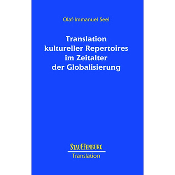 Translation kultureller Repertoires im Zeitalter der Globalisierung, Olaf-Immanuel Seel