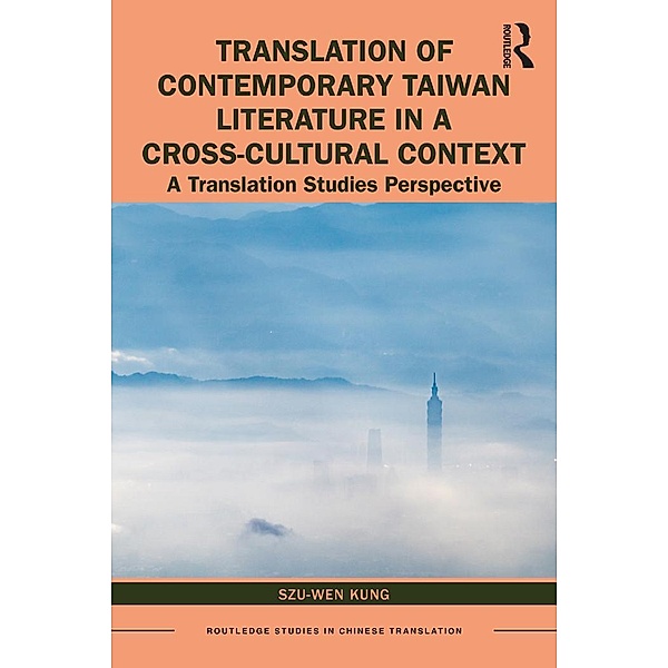 Translation of Contemporary Taiwan Literature in a Cross-Cultural Context, Szu-Wen Kung