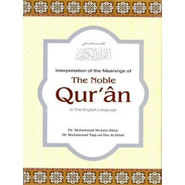Translation of the Meanings of the Noble Quran in the English Language / Planet 313, Muhammad Khan, Muhammad Taqi-Ud-Deen Al-Hilali