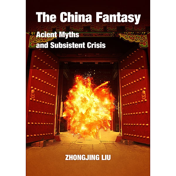 Translation: The China Fantasy: Ancient Myths and Subsistent Crisis, Zhongjing Liu