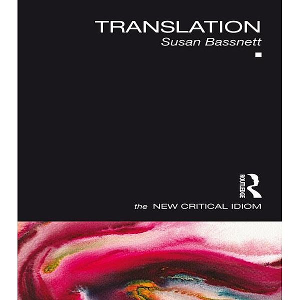 Translation / The New Critical Idiom, Susan Bassnett