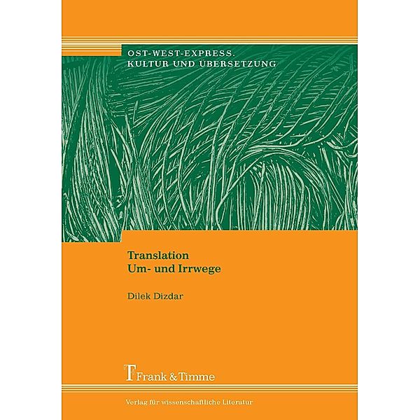 Translation. Um- und Irrwege, Dilek Dizdar