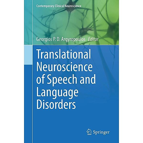 Translational Neuroscience of Speech and Language Disorders / Contemporary Clinical Neuroscience