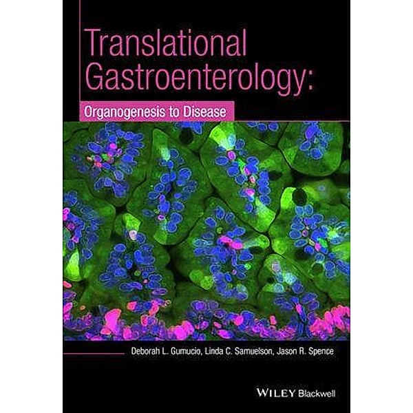 Translational Research and Discovery in Gastroenterology, Deborah L. Gumucio, Linda C. Samuelson, Jason R. Spence