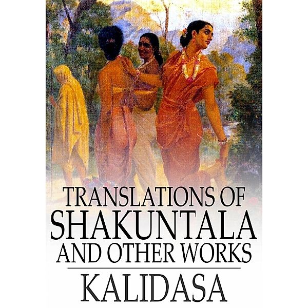 Translations of Shakuntala / The Floating Press, Kalidasa