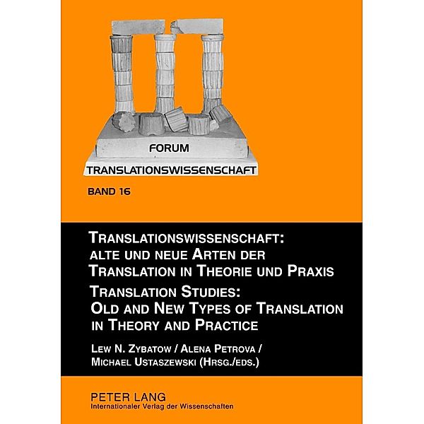 Translationswissenschaft: Alte und neue Arten der Translation in Theorie und Praxis - Translation Studies: Old and New Types of Translation in Theory and Practice