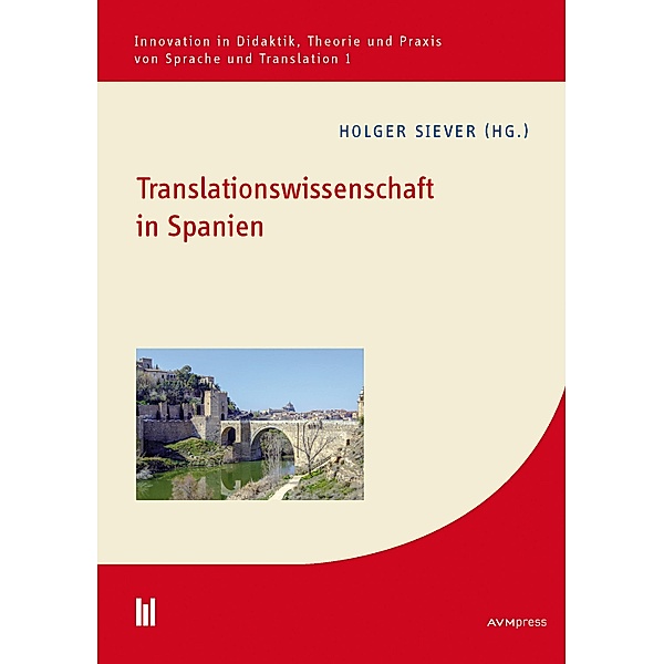 Translationswissenschaft in Spanien / Innovation in Didaktik, Theorie und Praxis von Sprache und Translation