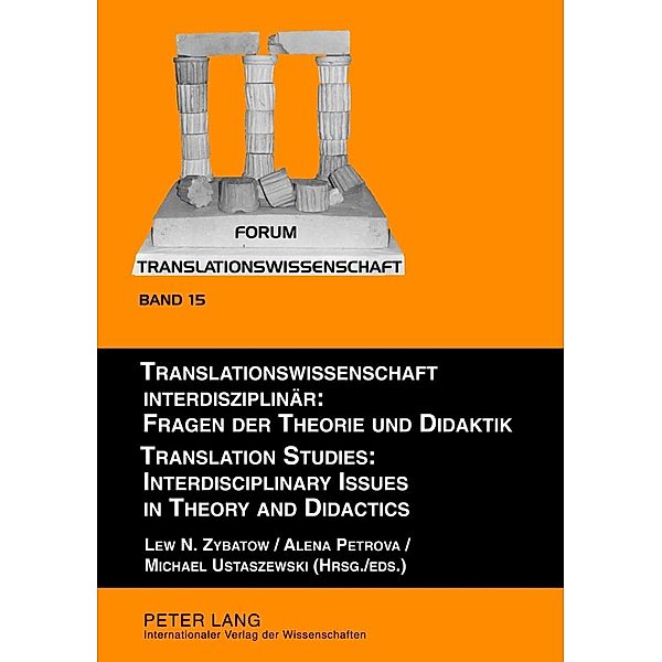 Translationswissenschaft interdisziplinaer: Fragen der Theorie und Didaktik- Translation Studies: Interdisciplinary Issues in Theory and Didactics