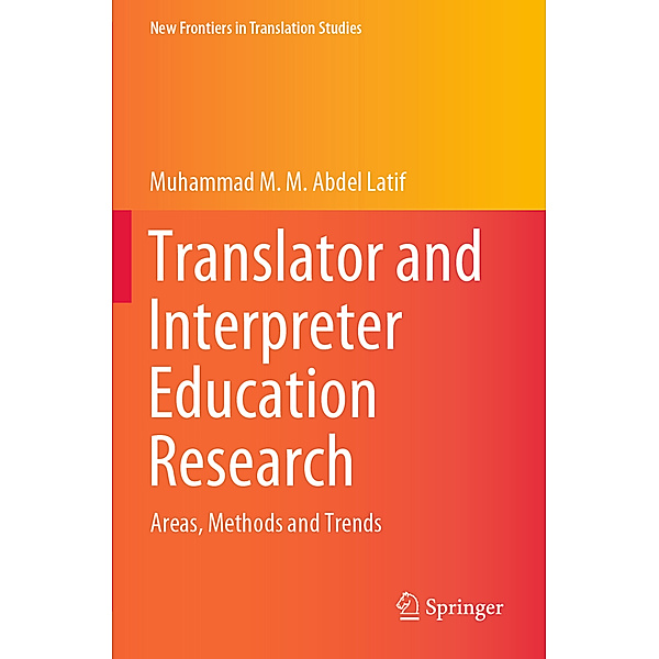 Translator and Interpreter Education Research, Muhammad M. M. Abdel Latif