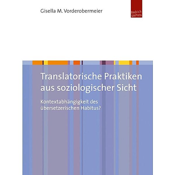 Translatorische Praktiken aus soziologischer Sicht, Gisella M. Vorderobermeier