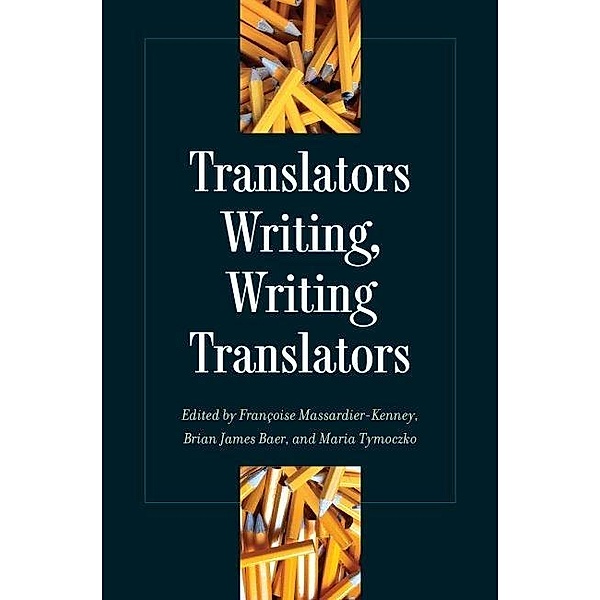 Translators Writing, Writing Translators / Translation Studies