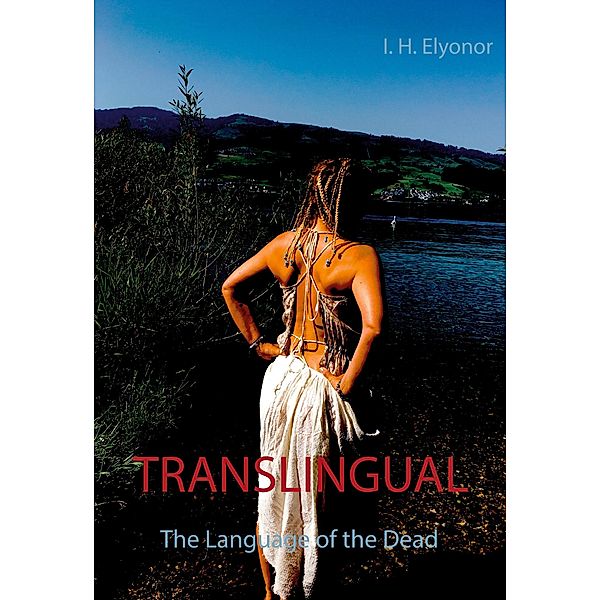 TRANSLINGUAL The Language of the Dead, I. H. Elyonor