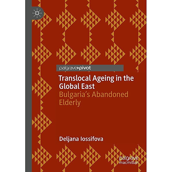 Translocal Ageing in the Global East, Deljana Iossifova