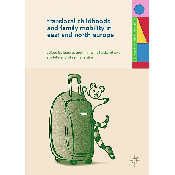 Translocal Childhoods and Family Mobility in East and North Europe / Studies in Childhood and Youth
