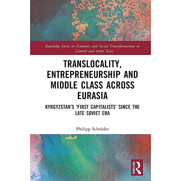 Translocality, Entrepreneurship and Middle Class Across Eurasia, Philipp Schröder