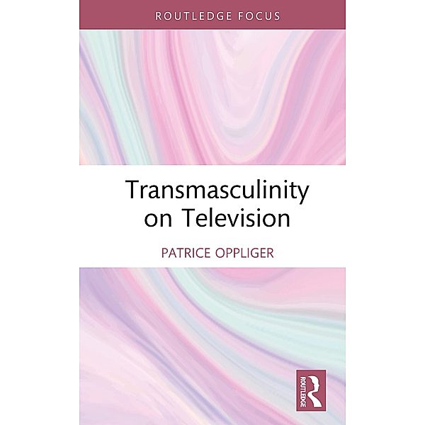 Transmasculinity on Television, Patrice Oppliger