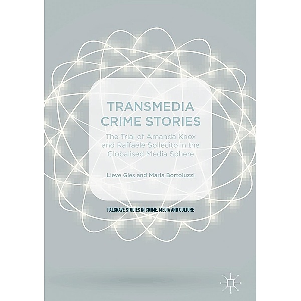 Transmedia Crime Stories / Palgrave Studies in Crime, Media and Culture
