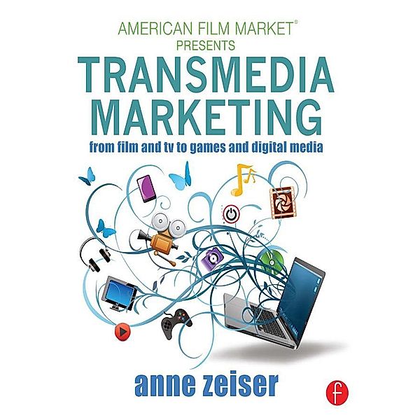 Transmedia Marketing, Anne Zeiser